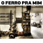 O FERRO PRA MIM